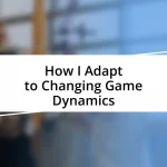 How I Adapt to Changing Game Dynamics