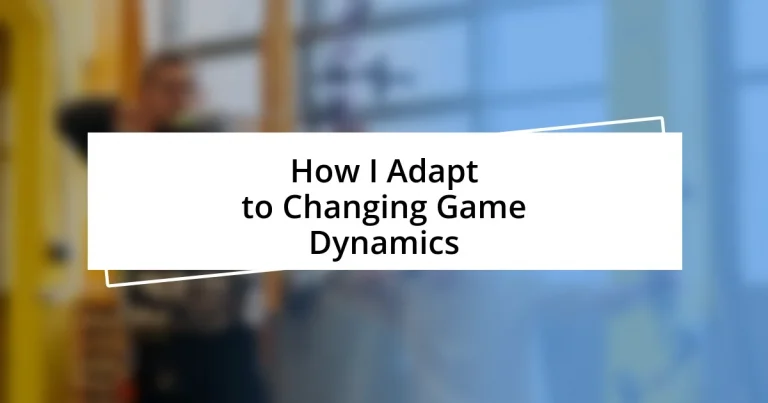 How I Adapt to Changing Game Dynamics