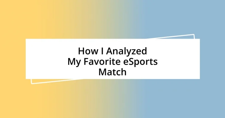 How I Analyzed My Favorite eSports Match