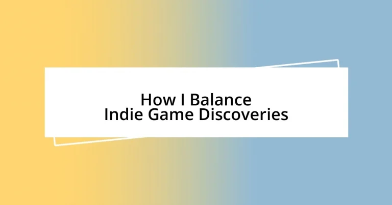 How I Balance Indie Game Discoveries