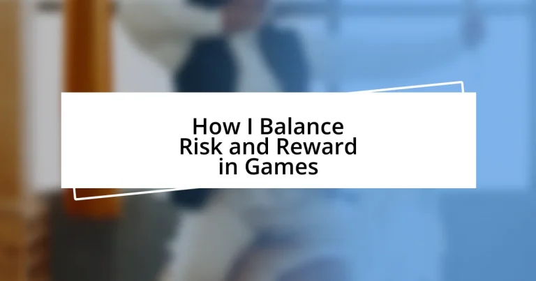 How I Balance Risk and Reward in Games