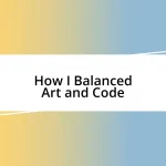 How I Balanced Art and Code