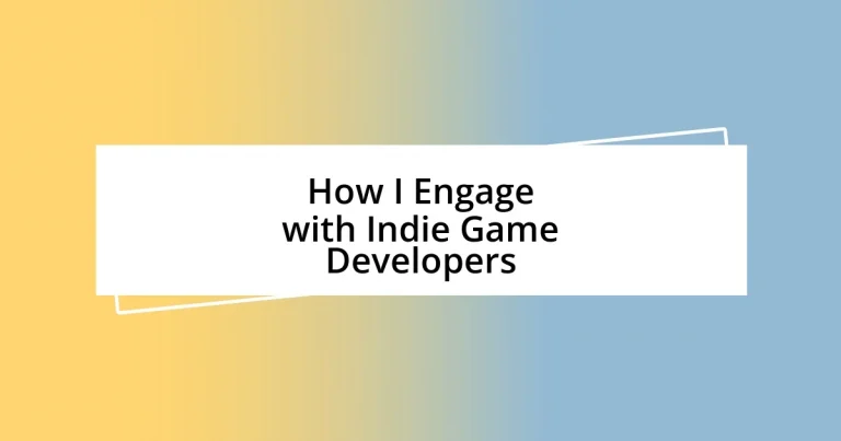 How I Engage with Indie Game Developers