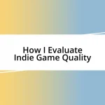 How I Evaluate Indie Game Quality