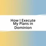 How I Execute My Plans in Dominion