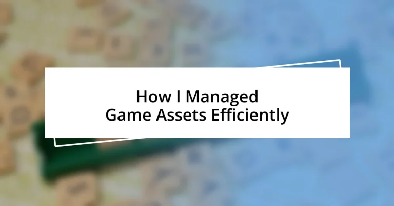 How I Managed Game Assets Efficiently