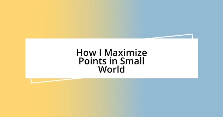 How I Maximize Points in Small World