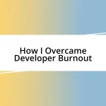 How I Overcame Developer Burnout