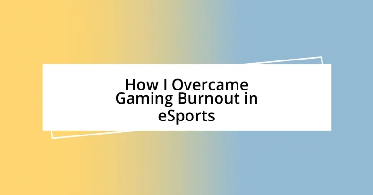 How I Overcame Gaming Burnout in eSports