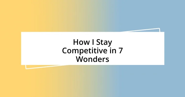 How I Stay Competitive in 7 Wonders