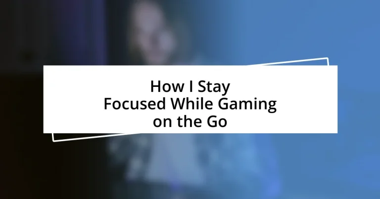 How I Stay Focused While Gaming on the Go