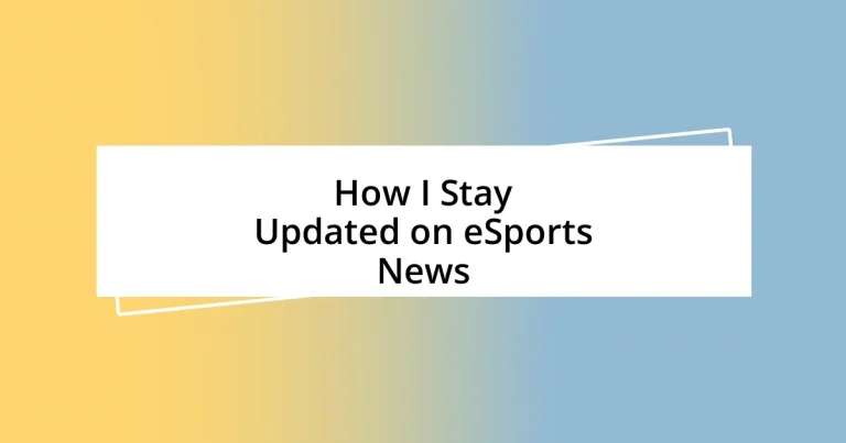 How I Stay Updated on eSports News