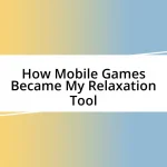 How Mobile Games Became My Relaxation Tool