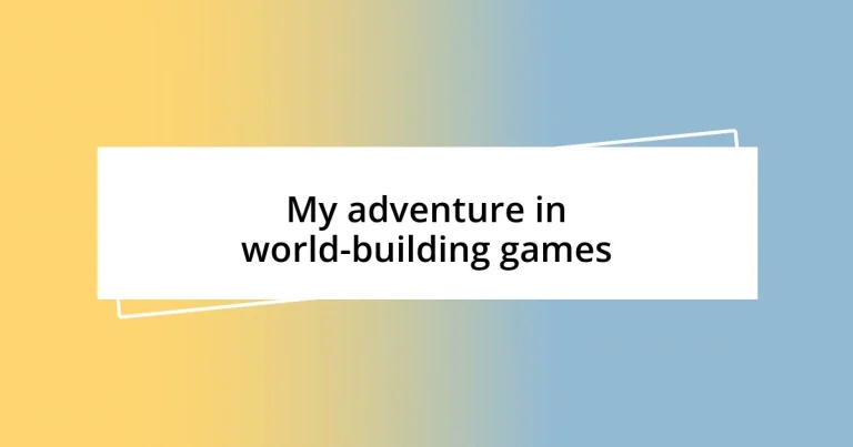 My adventure in world-building games