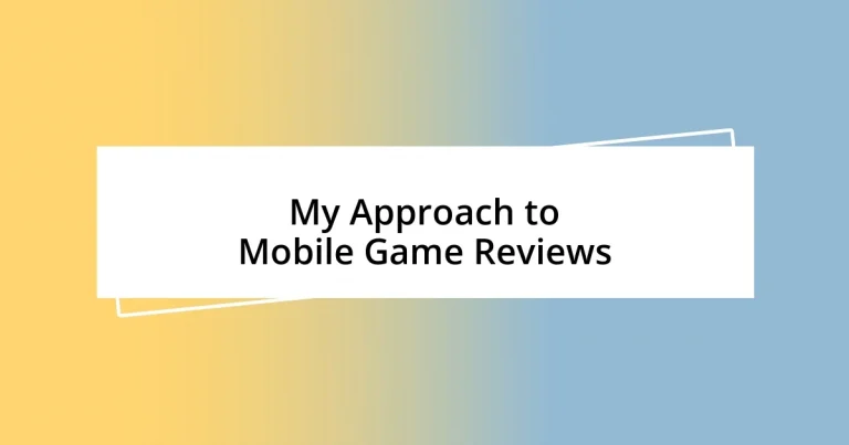 My Approach to Mobile Game Reviews