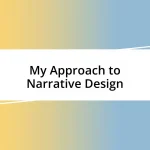 My Approach to Narrative Design