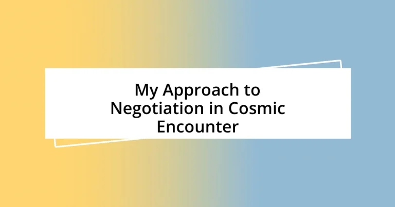 My Approach to Negotiation in Cosmic Encounter