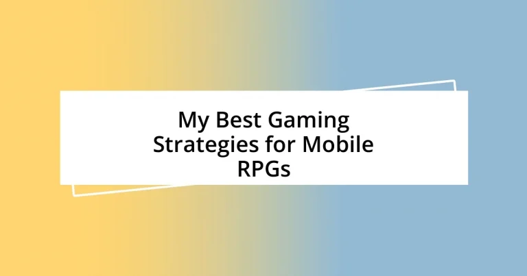 My Best Gaming Strategies for Mobile RPGs