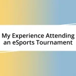 My Experience Attending an eSports Tournament