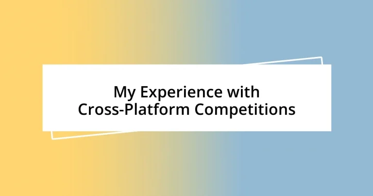 My Experience with Cross-Platform Competitions