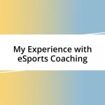 My Experience with eSports Coaching