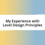 My Experience with Level Design Principles