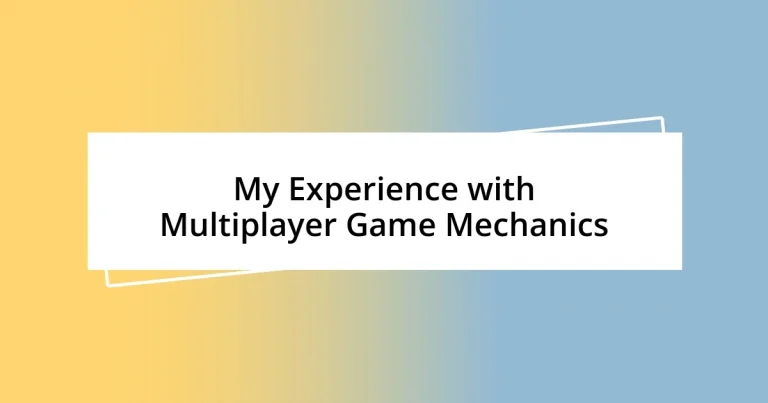 My Experience with Multiplayer Game Mechanics