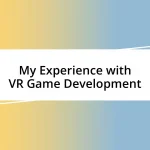 My Experience with VR Game Development