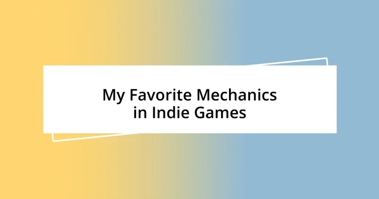 My Favorite Mechanics in Indie Games