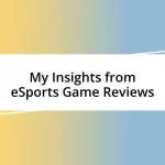 My Insights from eSports Game Reviews