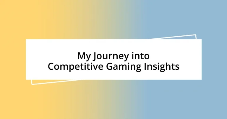 My Journey into Competitive Gaming Insights