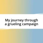 My journey through a grueling campaign