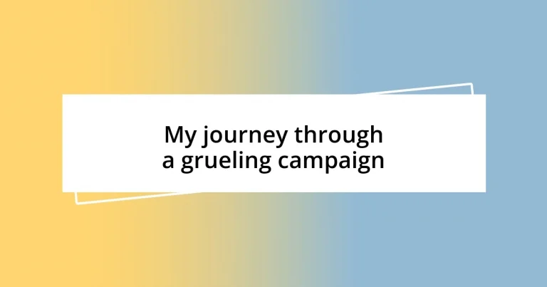 My journey through a grueling campaign