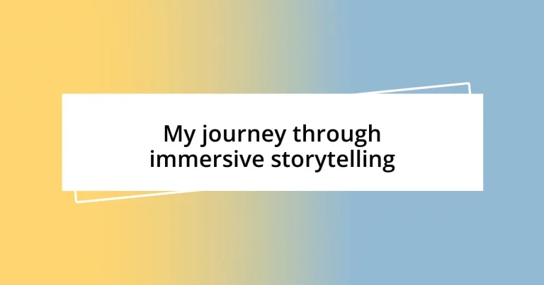 My journey through immersive storytelling