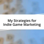 My Strategies for Indie Game Marketing