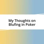 My Thoughts on Blufing in Poker