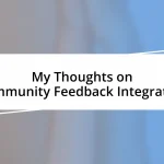 My Thoughts on Community Feedback Integration