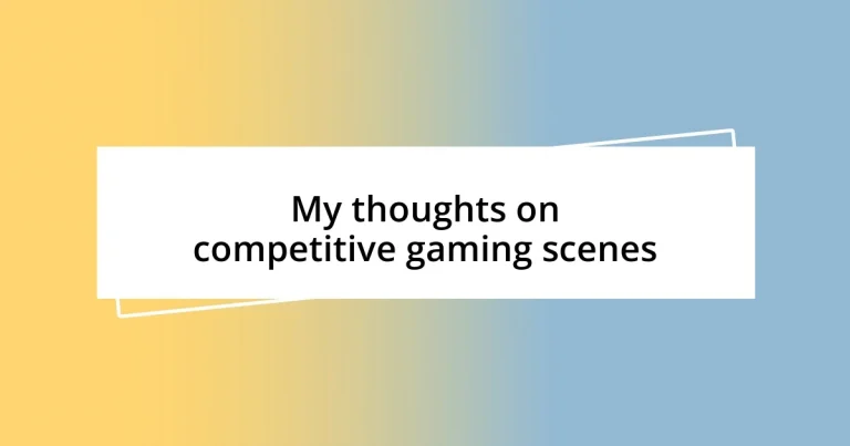 My thoughts on competitive gaming scenes