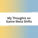 My Thoughts on Game Meta Shifts