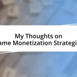 My Thoughts on Game Monetization Strategies