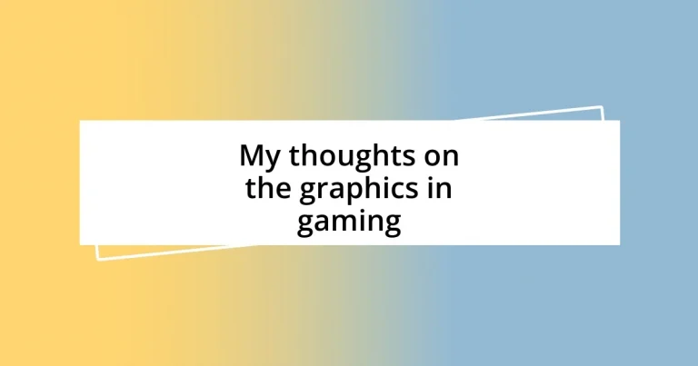 My thoughts on the graphics in gaming