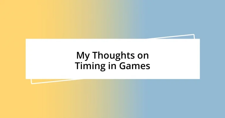 My Thoughts on Timing in Games