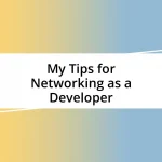 My Tips for Networking as a Developer