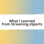 What I Learned from Streaming eSports