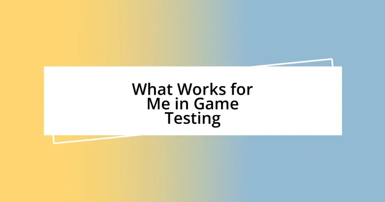 What Works for Me in Game Testing