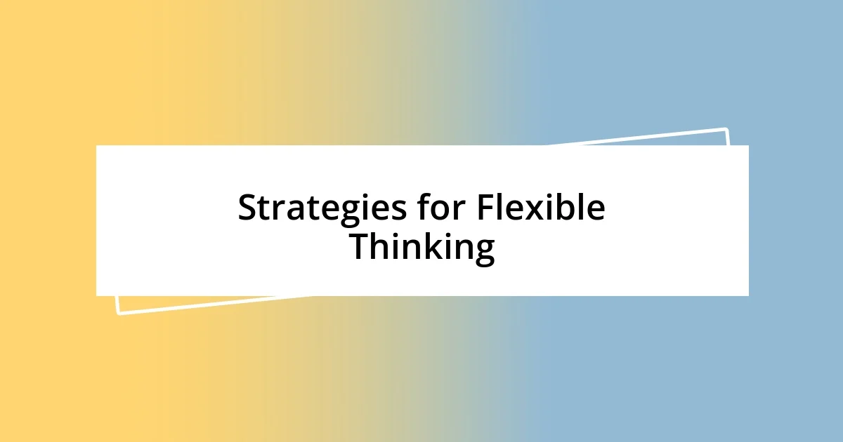 Strategies for Flexible Thinking