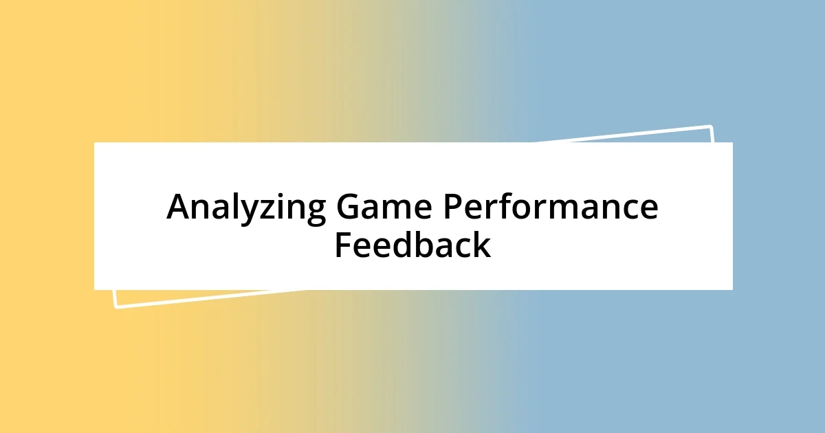 Analyzing Game Performance Feedback