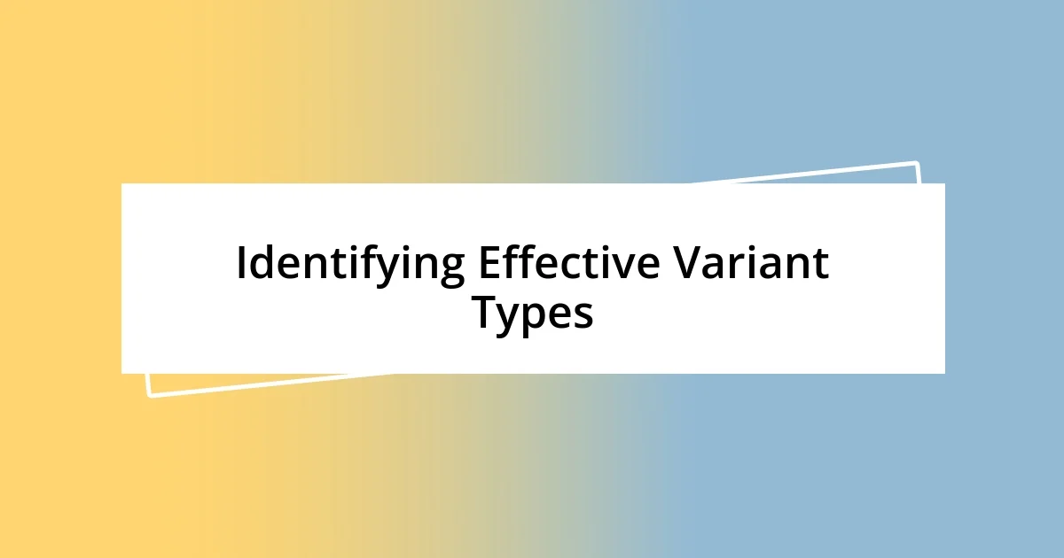 Identifying Effective Variant Types