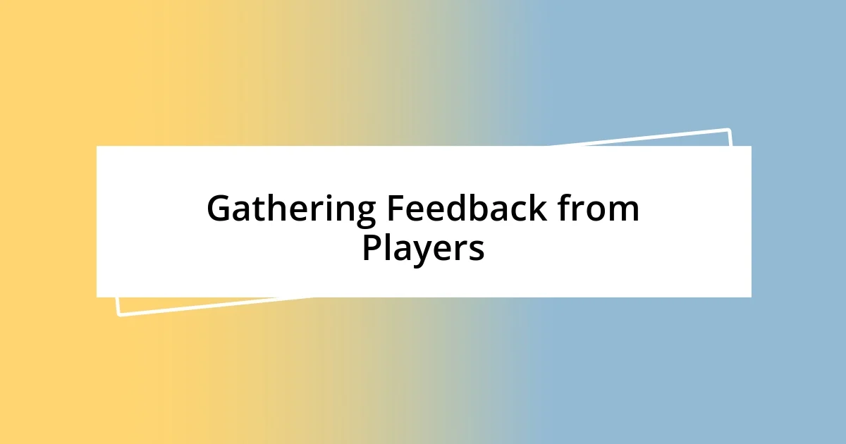 Gathering Feedback from Players