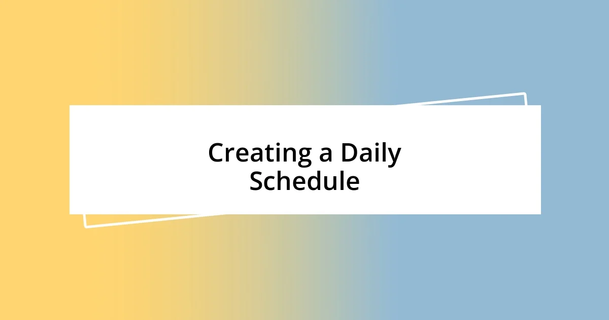 Creating a Daily Schedule